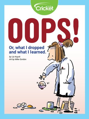 cover image of Oops! (Or, what I dropped and what I learned)